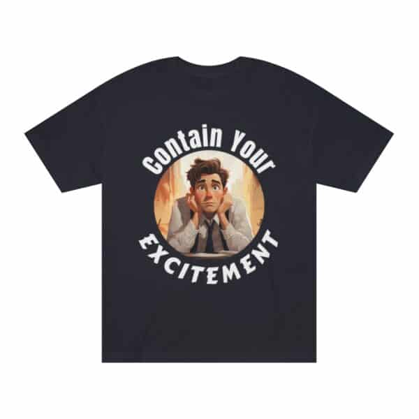 "Contain Your Excitement" Unisex Classic Tee (Dark) - Image 5