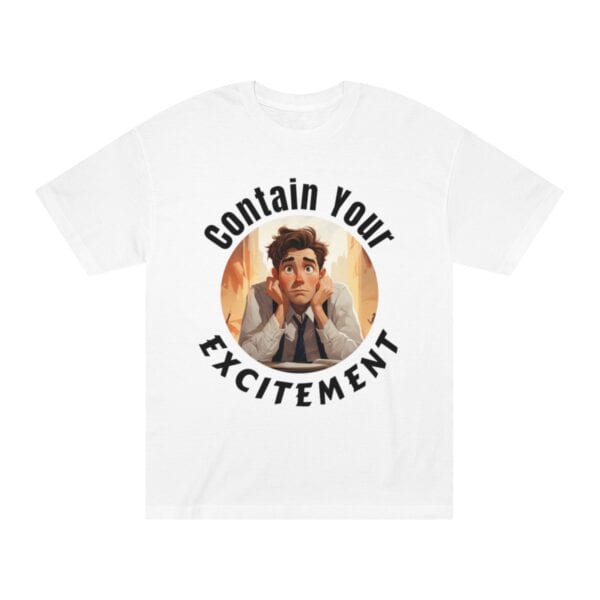 "Contain Your Excitement" Unisex Classic Tee (Light) - Image 5