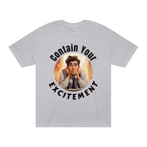 "Contain Your Excitement" Unisex Classic Tee (Light) - Image 2