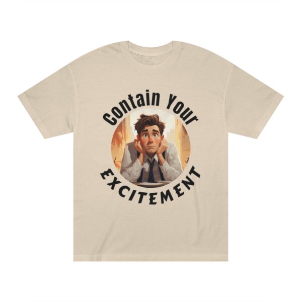 "Contain Your Excitement" Unisex Classic Tee (Light) - Image 9